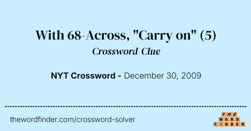 With 68-Across, "Carry on" crossword clue image