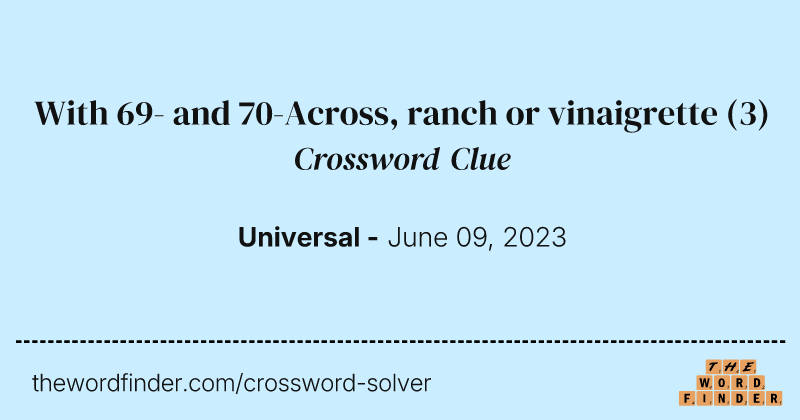 With 69- and 70-Across, ranch or vinaigrette crossword clue image