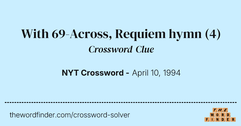 With 69-Across, Requiem hymn crossword clue image
