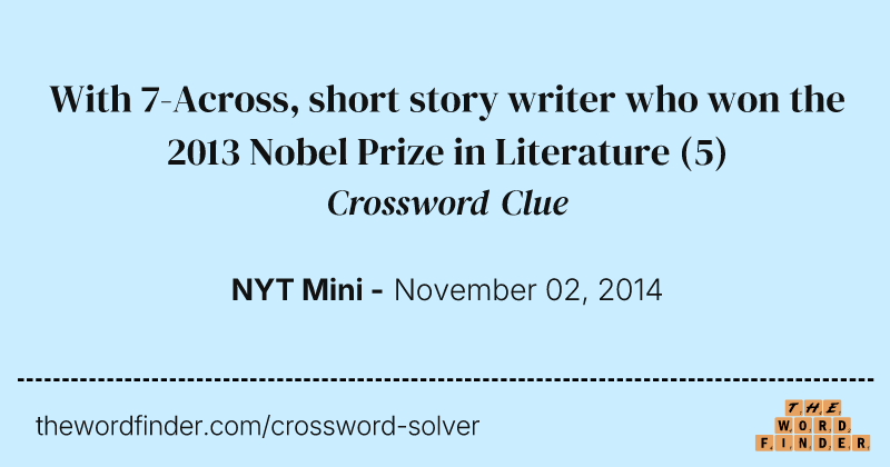 With 7-Across, short story writer who won the 2013 Nobel Prize in Literature crossword clue image