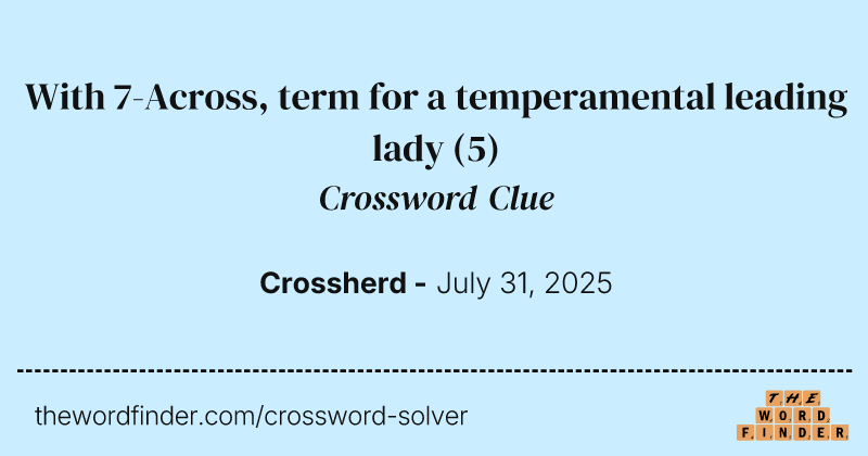 With 7-Across, term for a temperamental leading lady crossword clue image