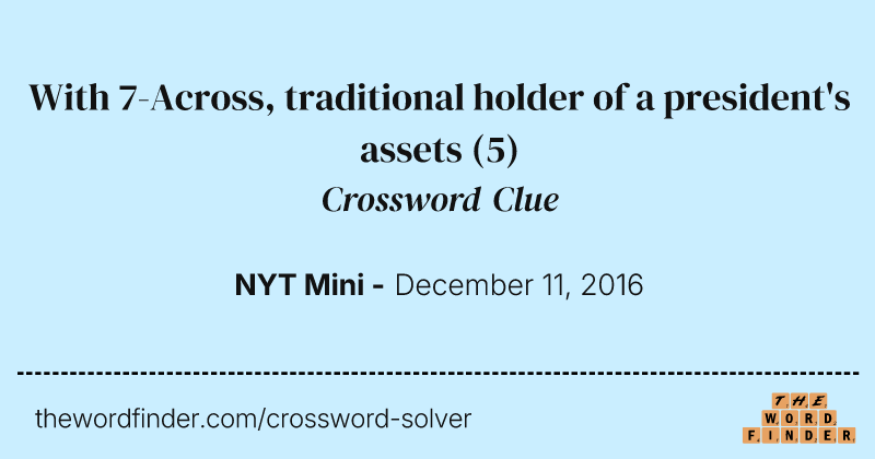 With 7-Across, traditional holder of a president's assets crossword clue image