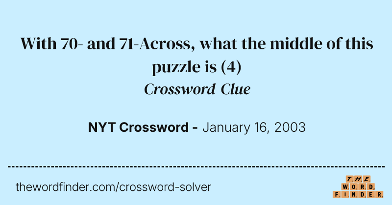 With 70- and 71-Across, what the middle of this puzzle is crossword clue image