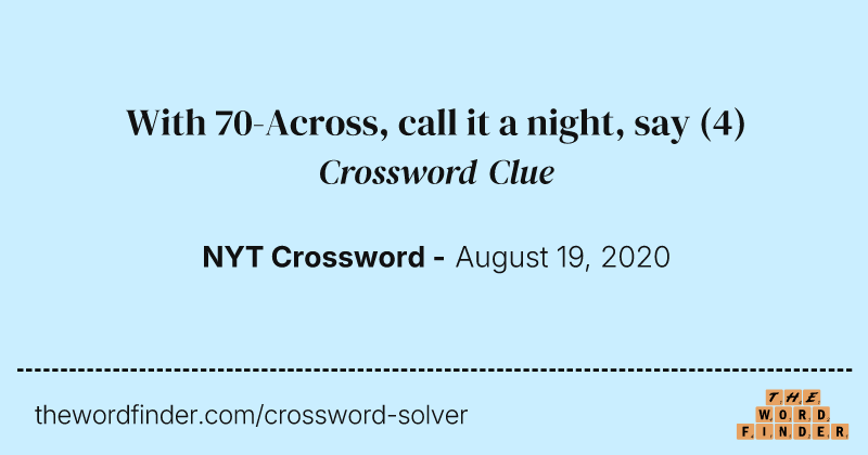 With 70-Across, call it a night, say crossword clue image