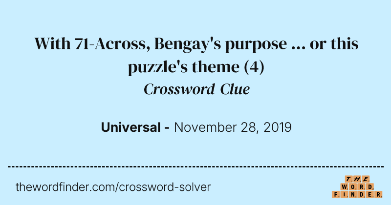 With 71-Across, Bengay's purpose ... or this puzzle's theme crossword clue image