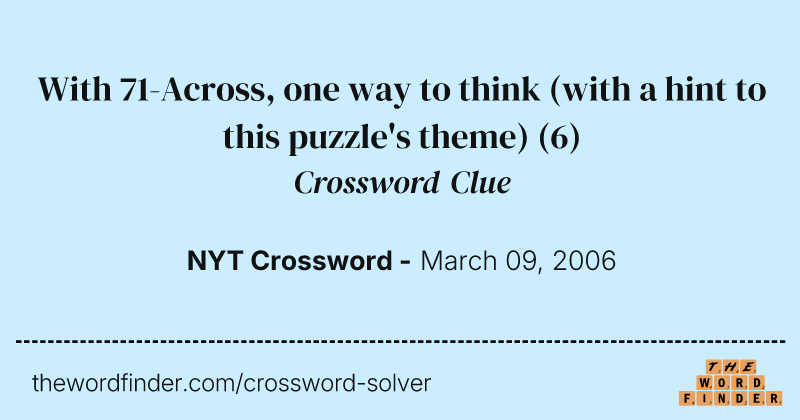 With 71-Across, one way to think (with a hint to this puzzle's theme) crossword clue image