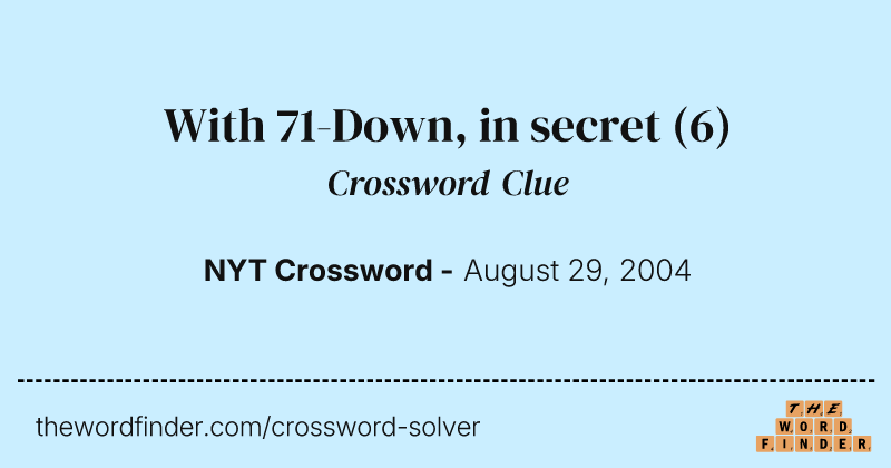 With 71-Down, in secret crossword clue image