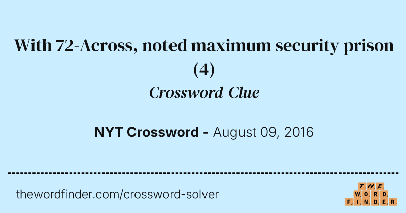 With 72-Across, noted maximum security prison crossword clue image