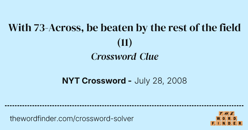 With 73-Across, be beaten by the rest of the field crossword clue image