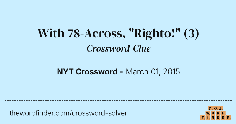 With 78-Across, "Righto!" crossword clue image
