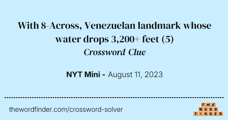 With 8-Across, Venezuelan landmark whose water drops 3,200+ feet crossword clue image