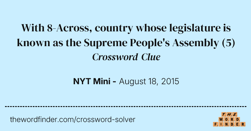 With 8-Across, country whose legislature is known as the Supreme People's Assembly crossword clue image