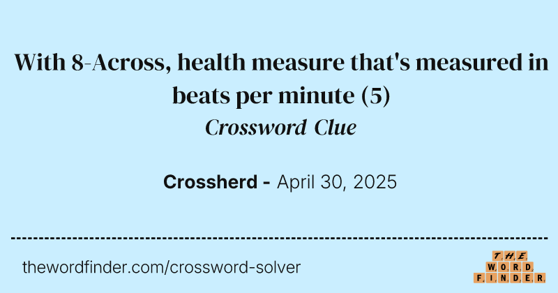 With 8-Across, health measure that's measured in beats per minute crossword clue image