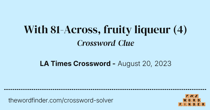 With 81-Across, fruity liqueur crossword clue image