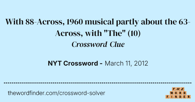 With 88-Across, 1960 musical partly about the 63-Across, with "The" crossword clue image