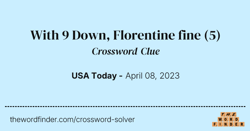With 9 Down, Florentine fine crossword clue image