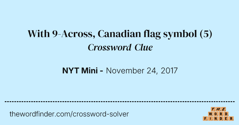 With 9-Across, Canadian flag symbol crossword clue image