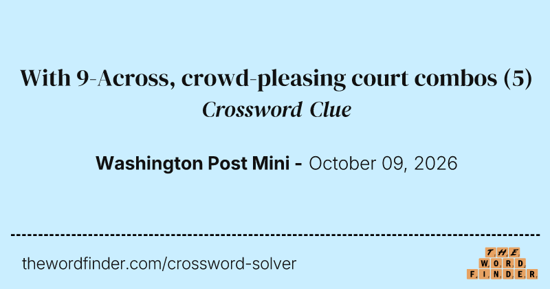 With 9-Across, crowd-pleasing court combos crossword clue image