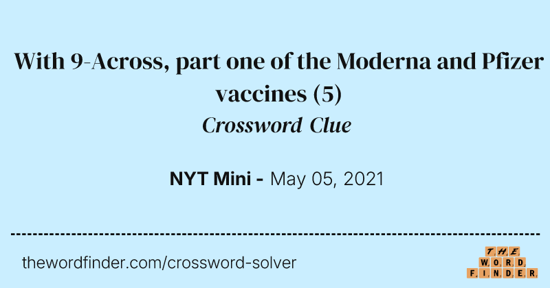 With 9-Across, part one of the Moderna and Pfizer vaccines crossword clue image