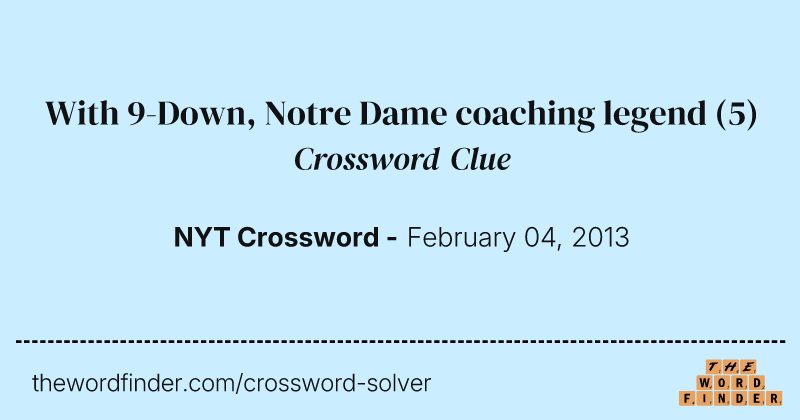 With 9-Down, Notre Dame coaching legend crossword clue image