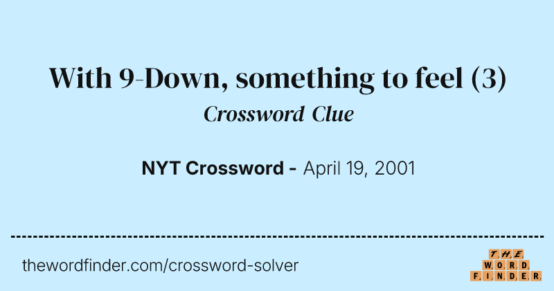 With 9-Down, something to feel crossword clue image