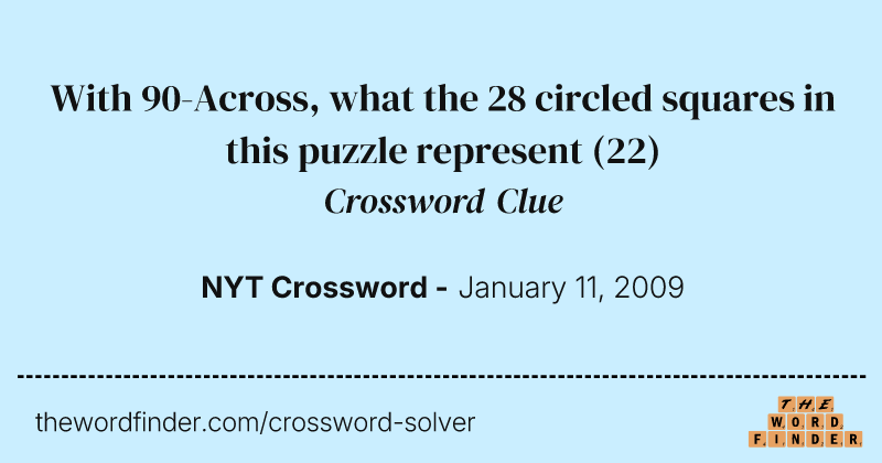 With 90-Across, what the 28 circled squares in this puzzle represent crossword clue image