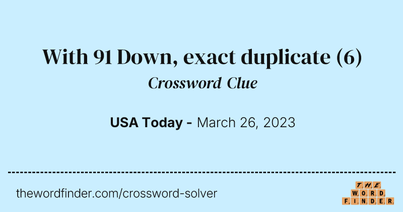 With 91 Down, exact duplicate crossword clue image
