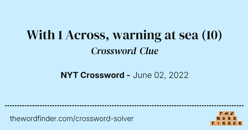 With 1 Across, warning at sea crossword clue image