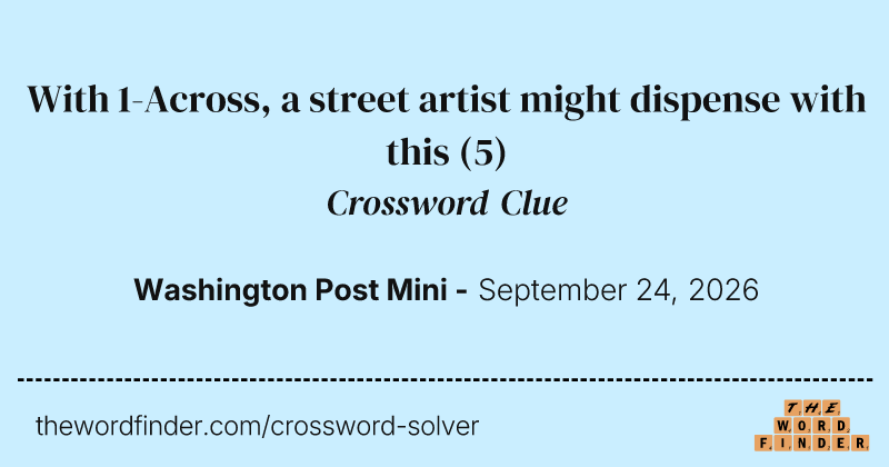 With 1-Across, a street artist might dispense with this crossword clue image