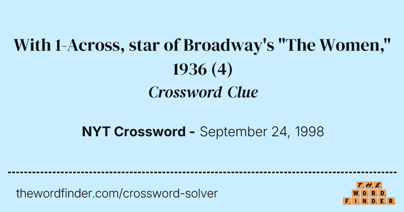 With 1-Across, star of Broadway's "The Women," 1936 crossword clue image