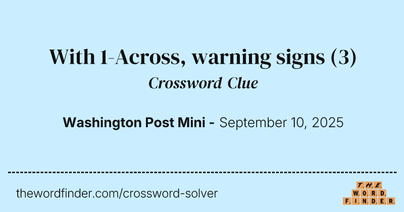 With 1-Across, warning signs crossword clue image