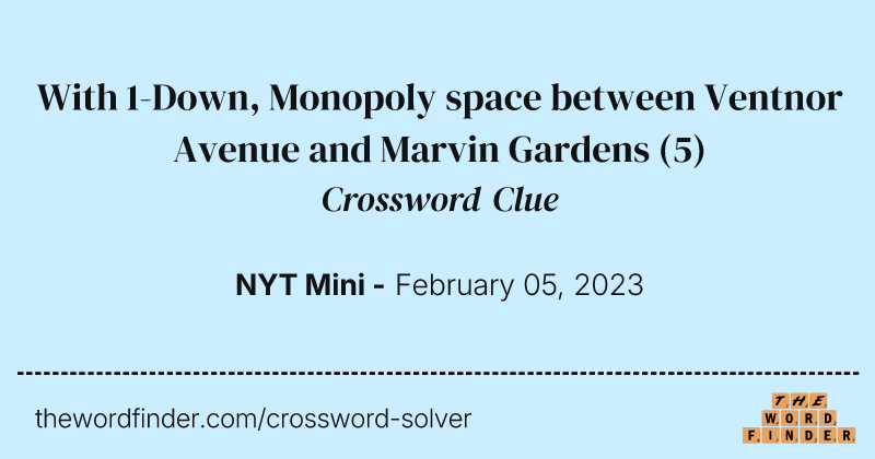 With 1-Down, Monopoly space between Ventnor Avenue and Marvin Gardens crossword clue image