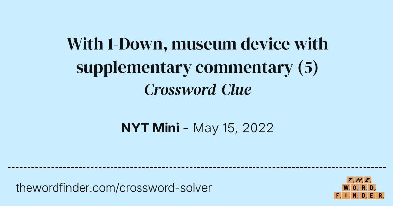 With 1-Down, museum device with supplementary commentary crossword clue image