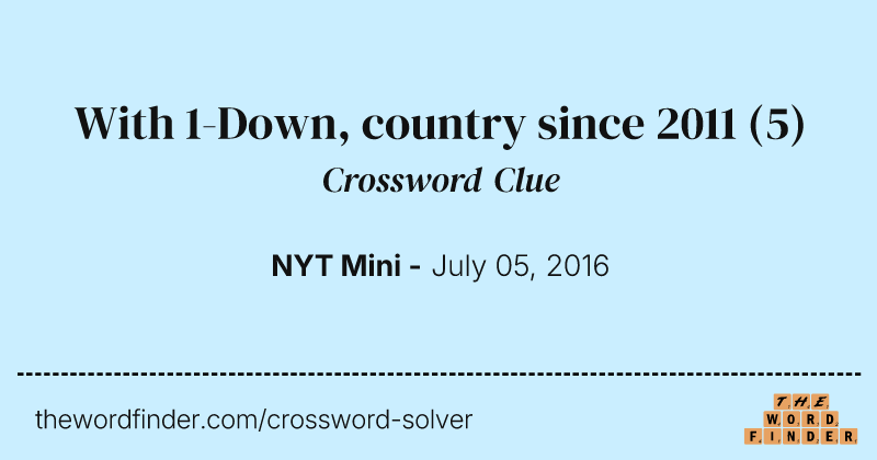 With 1-Down, country since 2011 crossword clue image