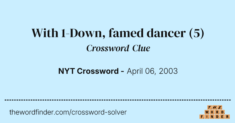 With 1-Down, famed dancer crossword clue image