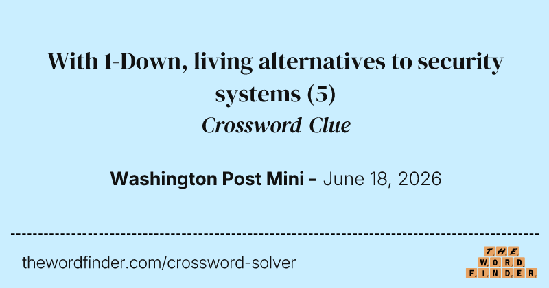 With 1-Down, living alternatives to security systems crossword clue image