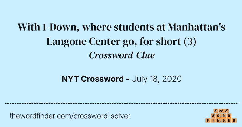 With 1-Down, where students at Manhattan's Langone Center go, for short crossword clue image