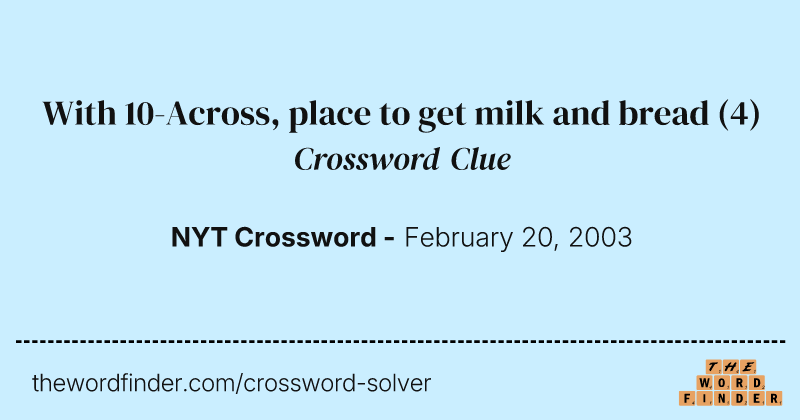 With 10-Across, place to get milk and bread crossword clue image