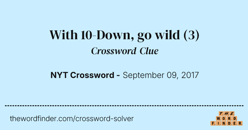 With 10-Down, go wild crossword clue image