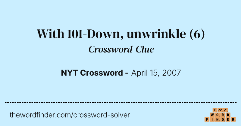 With 101-Down, unwrinkle crossword clue image