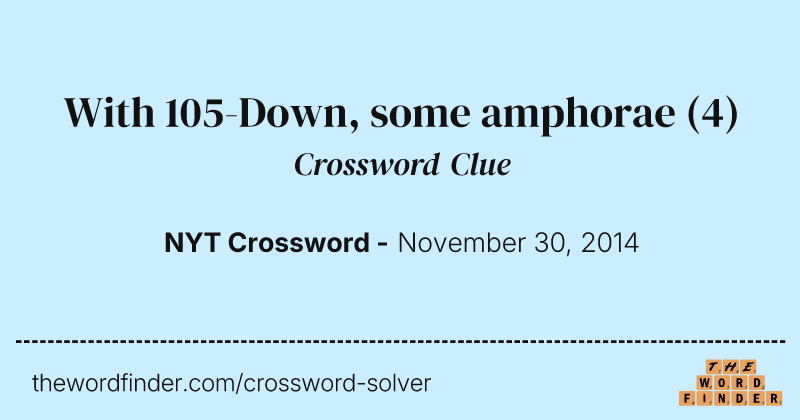 With 105-Down, some amphorae crossword clue image