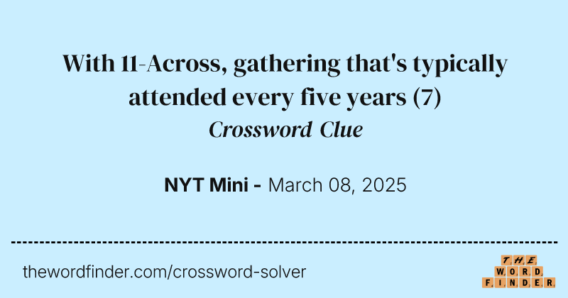 With 11-Across, gathering that's typically attended every five years crossword clue image