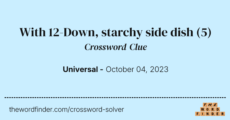 With 12-Down, starchy side dish crossword clue image