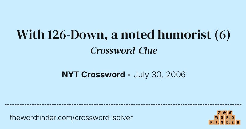 With 126-Down, a noted humorist crossword clue image