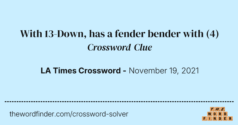 With 13-Down, has a fender bender with crossword clue image
