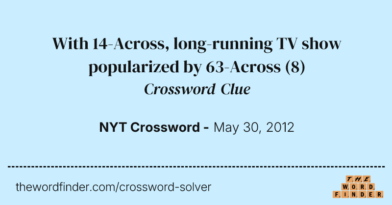 With 14-Across, long-running TV show popularized by 63-Across crossword clue image