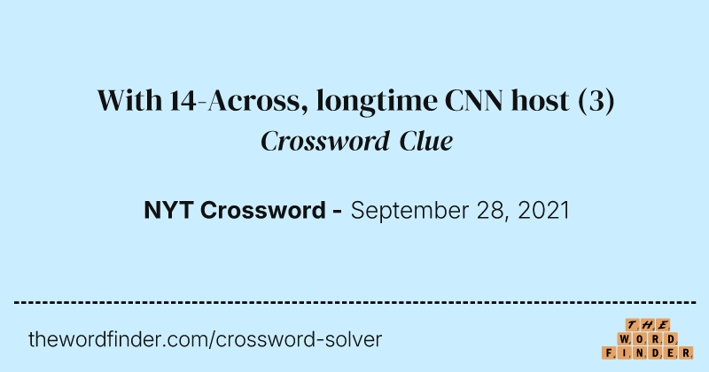 With 14-Across, longtime CNN host crossword clue image
