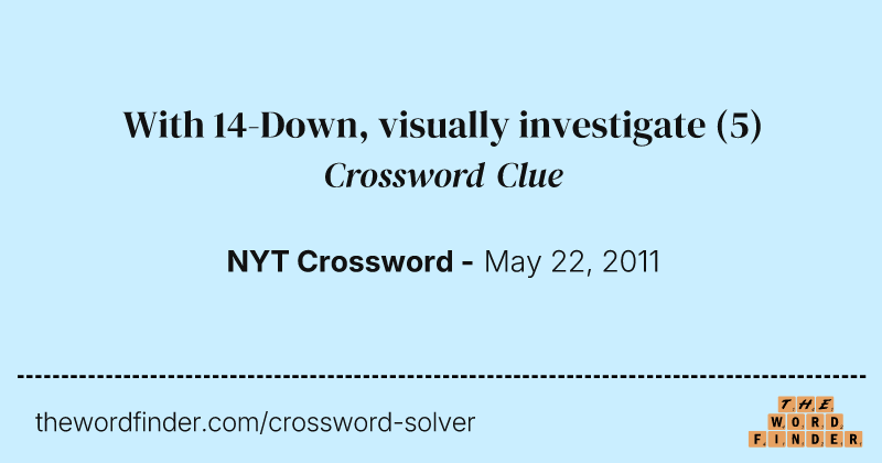 With 14-Down, visually investigate crossword clue image