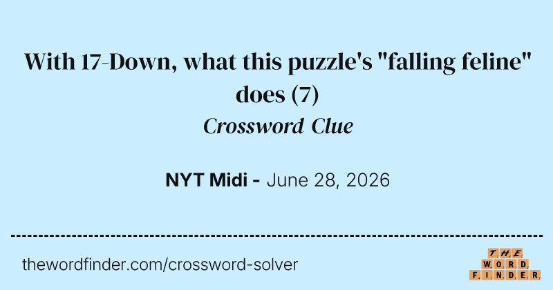 With 17-Down, what this puzzle's "falling feline" does crossword clue image