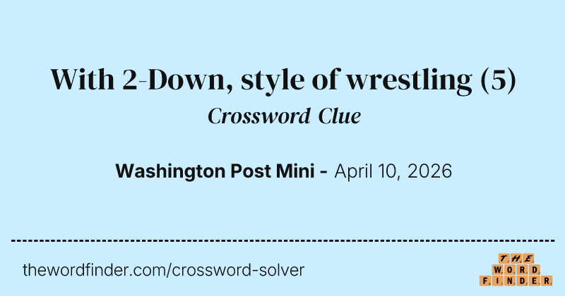With 2-Down, style of wrestling crossword clue image